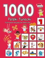 1000 Polski Turecki Ilustrowane Dwujęzyczne Slownictwo (Wydanie Czarno-Biale): Polish Turkish Language Learning B0CVNP1R79 Book Cover