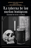 La taberna de los sueños distópicos: Cuentos de terror y cerveza (Spanish Edition) B0CPJCYMRL Book Cover