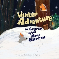 WINTER ADVENTURE:: In Search of the Mouse Burrow B0DRJFDMCT Book Cover