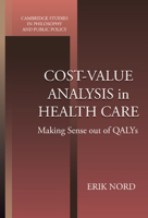 Cost-Value Analysis in Health Care: Making Sense out of QALYS