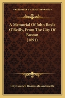 A Memorial Of John Boyle O'Reilly, From The City Of Boston 1437460747 Book Cover