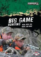 Big Game Hunting: Bear, Deer, Elk, Sheep, and More 1467702226 Book Cover