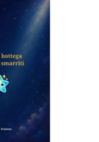 Nilo e la bottega dei sogni smarriti: Una storia sulla gentilezza e sul coraggio di ascoltarsi (Italian Edition) B0HGRZYX1Q Book Cover