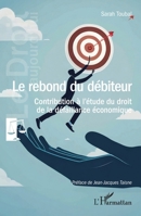 Le rebond du débiteur: Contribution à l'étude du droit de la défaillance économique 2336416670 Book Cover