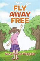 Fly Away Free 1644241145 Book Cover