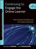 Continuing to Engage the Online Learner: More Activities and Resources for Creative Instruction 111800017X Book Cover