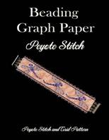 Beading Graph Paper Peyote Stitch Peyote Stitch and Brick Pattern: Grid Paper for Small Projects 1798766337 Book Cover