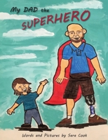 My Dad the Superhero! 1950381951 Book Cover