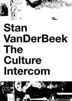 Stan VanDerBeek: The Culture Intercom 1933619333 Book Cover