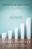 Generation NEXTLEVEL: Define your purpose. Create your future. 149129762X Book Cover