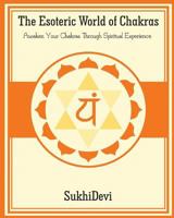 The Esoteric World of Chakras 1926659244 Book Cover
