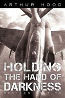 Holding The Hand of Darkness 1450231586 Book Cover