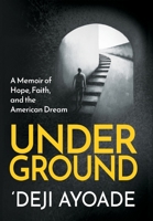 Underground: A Memoir of Hope, Faith, and the American Dream B0BMJK31WZ Book Cover