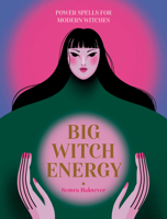 Big Witch Energy: Power Spells for Modern Witches 1804530492 Book Cover