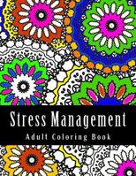 Stress Management Adult Coloring Book 1544873220 Book Cover