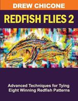 Redfish Flies 2: Advanced Techniques for Tying Eight Winning Redfish Patterns 179526702X Book Cover