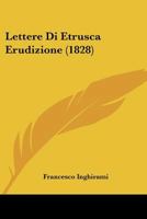 Lettere Di Etrusca Erudizione (1828) 0469111836 Book Cover