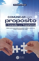 Comunicar com Propósito: A Conexão que Transforma (COMUNICAÇÃO CRISTÃ - RJ EDITORAÇÃO AND FLMU EDUCATION) (Portuguese Edition) 658311027X Book Cover
