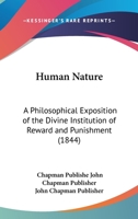 Human Nature: A Philosophical Exposition of the Divine Institution of Reward and Punishment 110476914X Book Cover