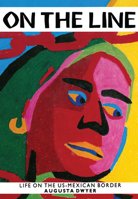 On the Line: Life on the U. S. - Mexican Border 0853458979 Book Cover