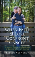 When Faith and Love Confront Cancer 163337615X Book Cover