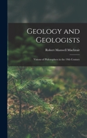 Geology and Geologists: Visions of Philosophers in the 19th Century 1018907521 Book Cover