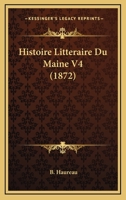 Histoire Litteraire Du Maine V4 (1872) 1166844706 Book Cover