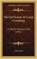 The Girl Scouts at Camp Comalong; or, Peg of Tamarack Hills 1515010503 Book Cover