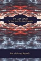 We Are Here: The Voice of The New Perspective 1425115543 Book Cover