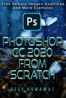 Photoshop CC 2020 From Scratch (Master Photoshop) B086L88DG1 Book Cover