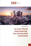 La Cour Pénale Internationale Une Universalité Contrastée 6138414942 Book Cover