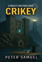 A Ghostly Christmas Carol: Crikey 1918475164 Book Cover
