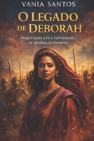 O Legado de Deborah: Rompendo o Medo e Enfrentado os Desafios de Frente B0C9S7QSGF Book Cover