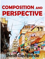 Composition and Perspective: A simple, yet powerful guide to draw stunning, expressive sketches 8195429505 Book Cover