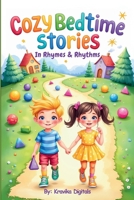 Cozy Bedtime Stories - In Rhymes and Rhythms (Book 9): Read aloud picture book with morals | Kid tales in poetry style | 7 stories in 7 different illustration styles (Bumble & Stumble Series) 9334371099 Book Cover