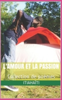 L' amour et la Passion : Collection de Po?mes 1690835761 Book Cover