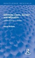 Ethnicity, Class, Gender and Migration: Greek-Cypriots in Britain (Research in Ethnic Relations Series) 103228448X Book Cover