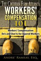 Workers' Compensation 101: Workers' Compensation Do's and Don'ts for Injured Workers 0692766812 Book Cover
