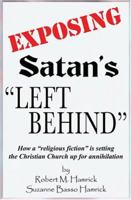 Exposing Satans Left Behind 1594536805 Book Cover