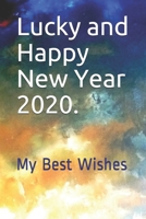 Lucky and Happy New Year 2020.: My Best Wishes 1677107642 Book Cover