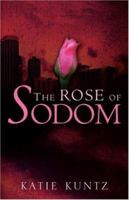 The Rose of Sodom 1591602955 Book Cover