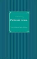 Pablo und Louisa: - eine Geschichte über die Liebe - 3732280071 Book Cover