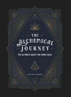 The Alchemical Journey: The Ultimate Quest For Inner Gold B0DNTXDCFR Book Cover