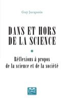 Dans et hors de la Science: Réflexions à propos de la science et de la société (French Edition) 2806637074 Book Cover