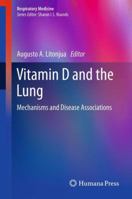 Vitamin D and the Lung: Mechanisms and Disease Associations 1617798878 Book Cover