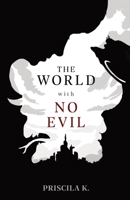 The World with No Evil 0645234605 Book Cover