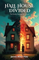 Hale House Divided: The Family Heritage & Culture B0GFD5GSSV Book Cover