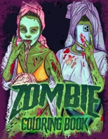 Zombie Coloring Book: Funny Adult Zombie Coloring Book Featuring Zombies In Everyday Activities B089D35SP6 Book Cover