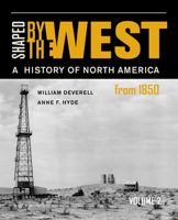 Shaped by the West, Volume 2: A History of North America from 1850 0520291417 Book Cover