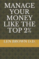 Manage Your Money Like the Top 2% 1098551133 Book Cover